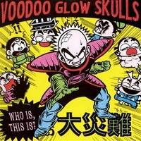 Voodoo Glow Skulls – "Who Is, This Is?"