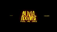 Olivia Addams – "Fool Me Once"